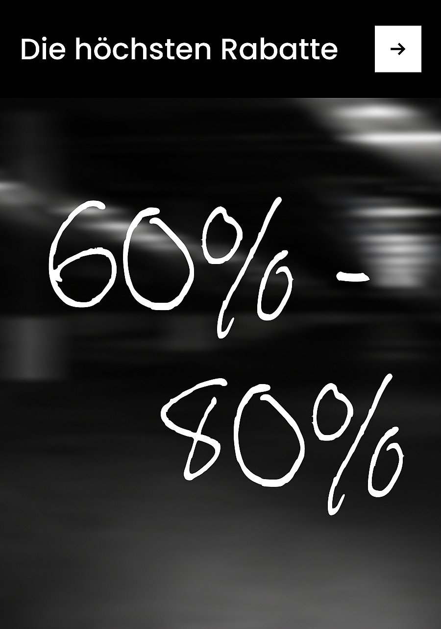 „Höchste Rabatte“
„Alle Artikel mit 60–80% Rabatt“*