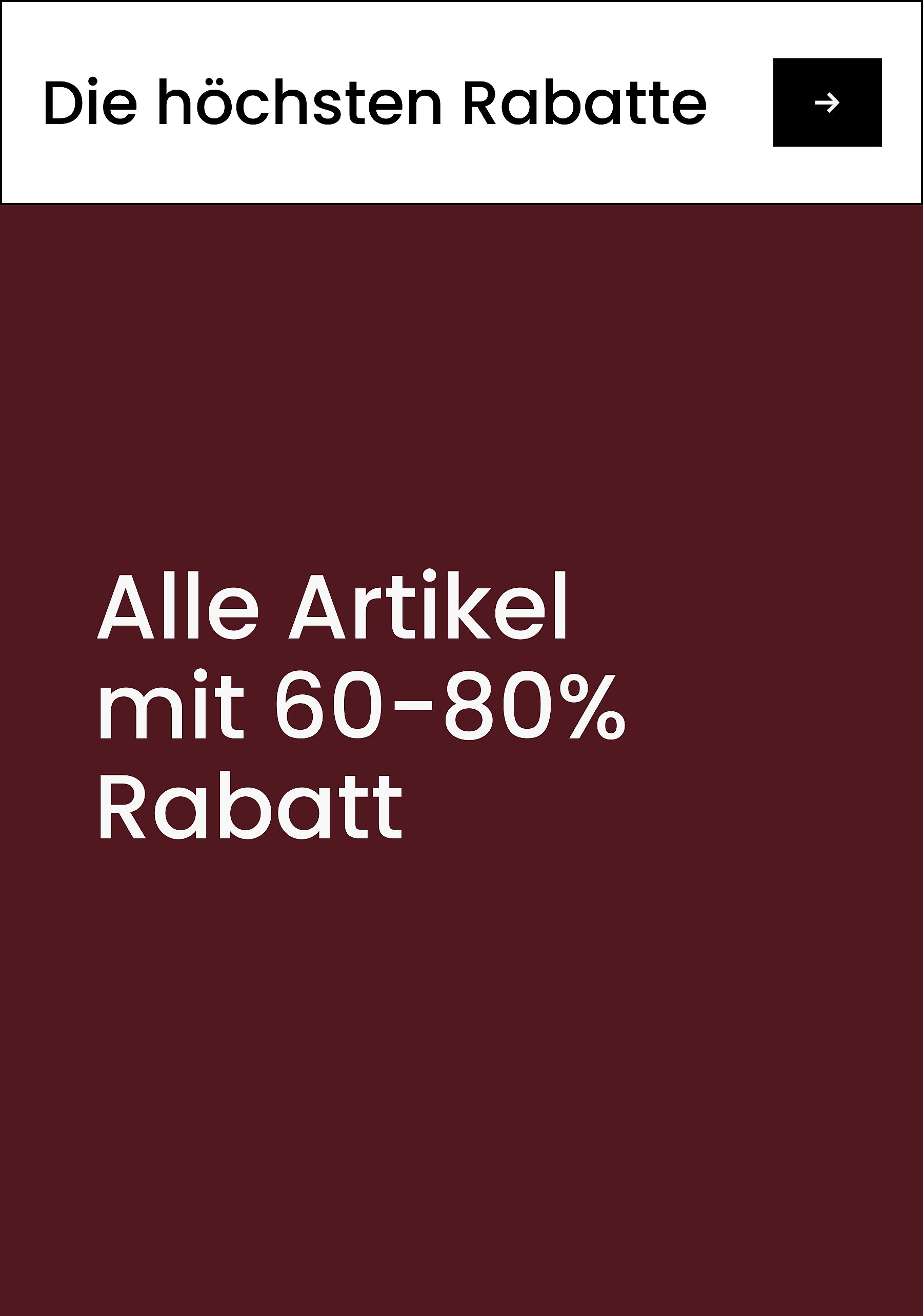 „Höchste Rabatte“
„Alle Artikel mit 60-80% Rabatt“*