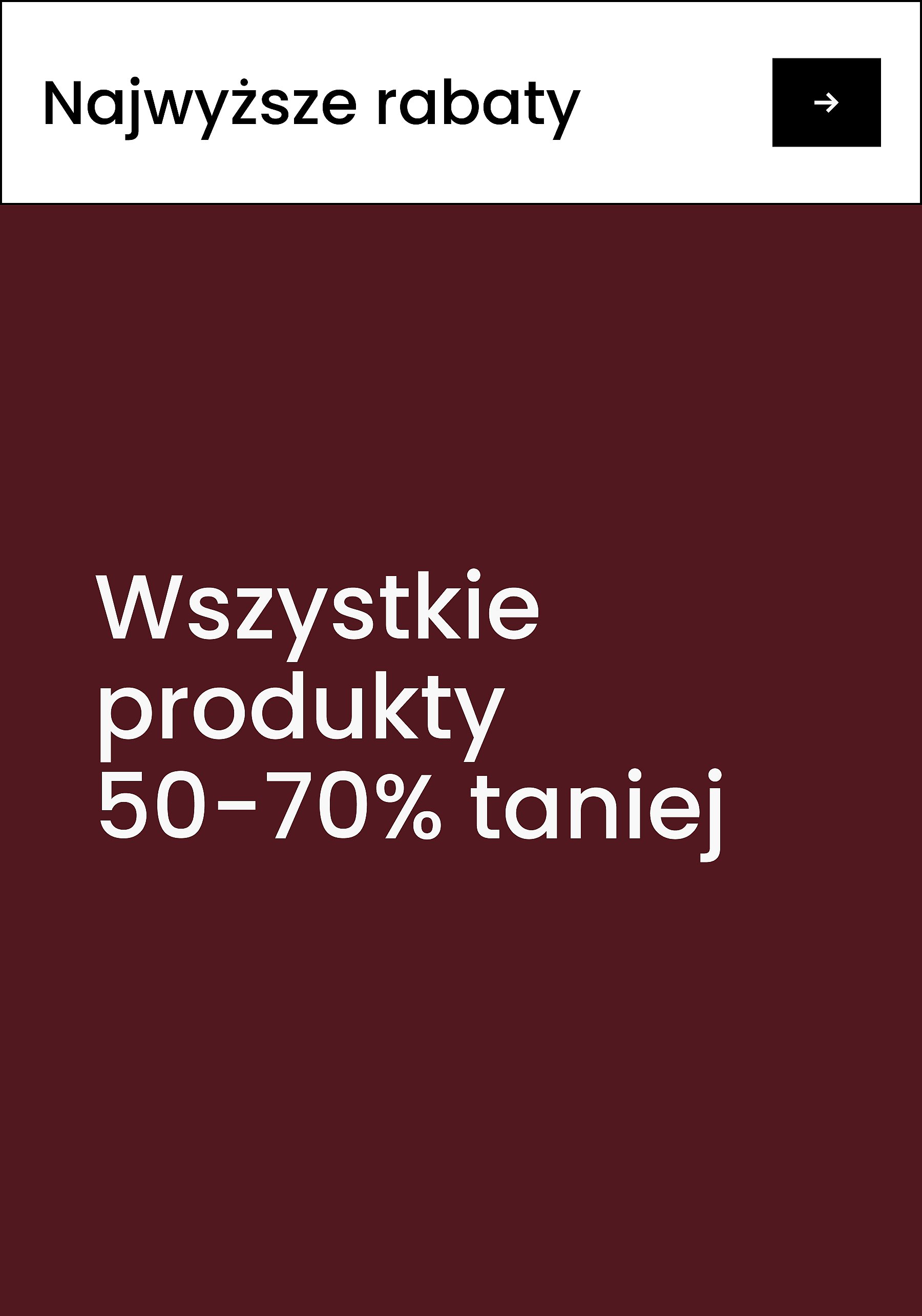 „Największe rabaty”
„Wszystkie produkty z rabatem 60–80%”*