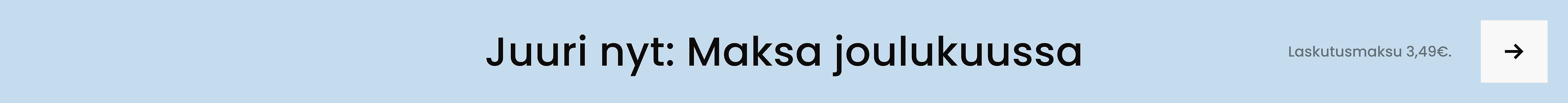 Vaaleansininen banneri, jossa on musta teksti ”Maksa lokakuussa” ja valkoinen painike ”Lue lisää →”.