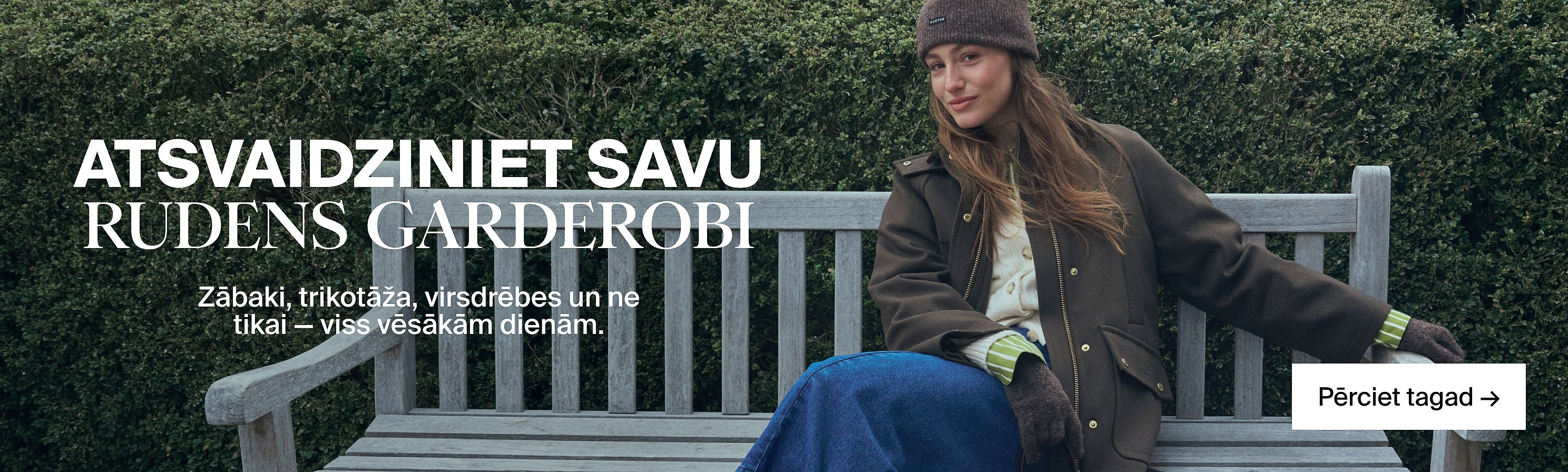 Atjaunini savu rudens tēlu. Iegādājies sieviešu apģērbus jau tagad.